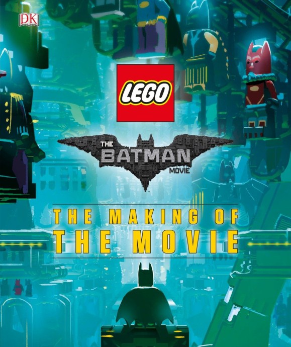 Конструктор LEGO (ЛЕГО) Books ISBN0241279585 The LEGO BATMAN MOVIE: The Making of the Movie
