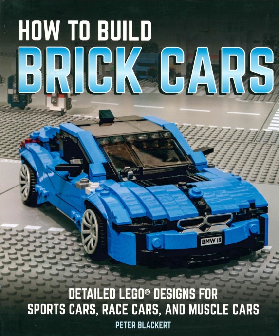 Конструктор LEGO (ЛЕГО) Books ISBN0760352658 How to Build Brick Cars: Detailed LEGO Designs for Sports Cars, Race Cars, and Muscle Cars