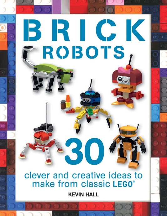 Конструктор LEGO (ЛЕГО) Books ISBN1438011970 Brick Robots