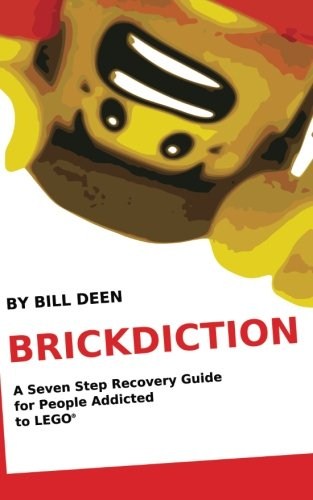 Конструктор LEGO (ЛЕГО) Books ISBN1468083996 Brickdiction: A Seven Step Recovery Guide for People Addicted to LEGO