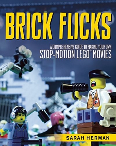 Конструктор LEGO (ЛЕГО) Books ISBN1629146498 Brick Flicks: A Comprehensive Guide to Making Your Own Stop-Motion LEGO Movies