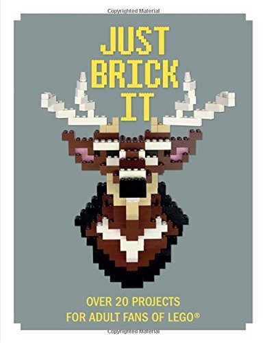Конструктор LEGO (ЛЕГО) Books ISBN191055202X Just Brick it: Over 20 Projects for Adult Fans of LEGO