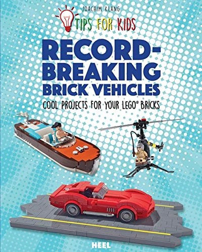 Конструктор LEGO (ЛЕГО) Books ISBN3958435513 Record-Breaking Brick Vehicles: Cool Projects for Your LEGO Bricks 