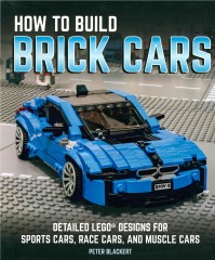LEGO Books ISBN0760352658 How to Build Brick Cars: Detailed LEGO Designs for Sports Cars, Race Cars, and Muscle Cars