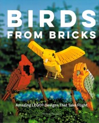 LEGO Books ISBN1631590790 Birds from Bricks: Designs That Make LEGO Take Flight