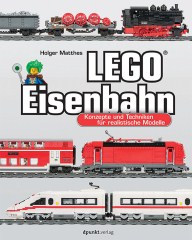 LEGO Books ISBN3864903556 LEGO Trains - concepts and techniques for realistic models